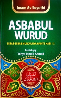 Image of ASBABUL WURUD : SEBA-SEBAB MUNCULNYA HADIST NABI