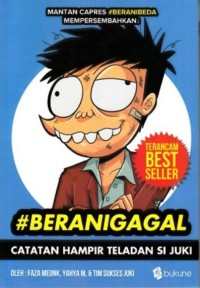 Image of #BeraniGagal : Catatan Hampir Teladan si Juki