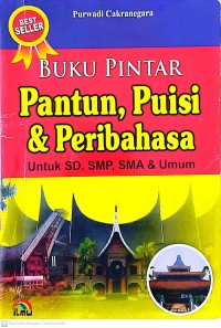 Image of Buku Pintar Pantun, Puisi & Peribahasa Untuk SD, SMP, SMA & Umum