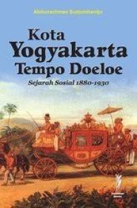 Image of Kota Yogyakarta Tempo Doeloe : Sejarah Sosial 1880 - 1930