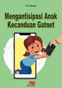 Image of MENGANTISIPASI ANAK KECANDUAN GADGET