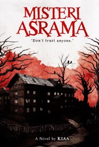 Image of MISTERI ASRAMA : Don't trust anyone
