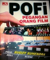 Image of POFi Pegangan Orang Film : Membuka dan Memudahkan Jalan Menjadi Calon Artis Sukses