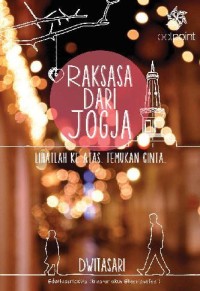 Image of RAKSAASA DARI JOGJA : Lihatlah Keatas Temukan Cinta