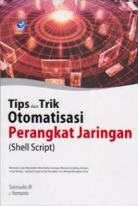 Image of Tips dan Trik Otomasi Perangkat Jaringan (Shell Script)