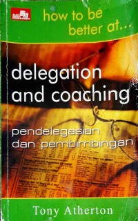 Image of How to be Better at Delegation and Coaching: Pendelegasian dan Pembimbingan