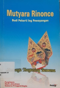 Image of Mutyara Rinonce : Budi Pekerti Ing Pewayangan