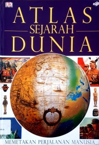 Image of Atlas Sejarah Dunia : Memetakan Perjalanan Manusia