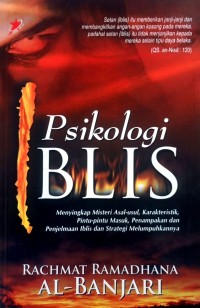 Image of Psikologi IBLIS : Menyikap Misteri Asal-Usul, Karakteristik, Pintu-pintu masuk, Penampakan dan Penjelmaan Iblis dan Strategi Melumpuhkannya
