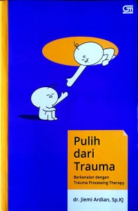 Image of Pulih dari Trauma: Berkenalan dengan Trauma Processing Therapy
