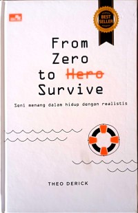 Image of From Zero to Survive: Seni Menang dalam Hidup dengan Realistis