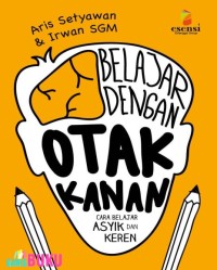 Image of Belajar dengan Otak Kanan : Cara Belajar Asyik dan Keren