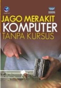 Image of Jago Merakit Komputer Tanpa Kursus