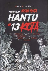 Image of Kumpulan Kisah Nyata Hantu di 13 Kota