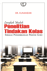 Image of Langkah Mudah Penelitian Tindakan Kelas Sebagai Pengembangan Profesi Guru