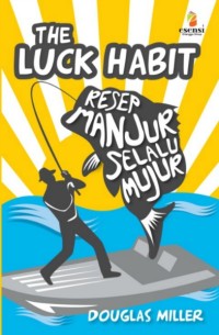 Image of The Luck Habit : Resep Manjur Selalu Mujur