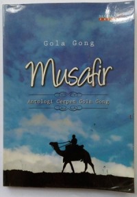 Image of Musafir : Antologi Cerpen Gola Gong
