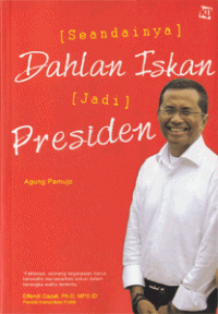 Image of [Seandainya] Dahlan Iskan [Jadi] Presiden